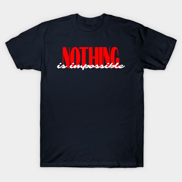 nothing is imposible T-Shirt by Janjisuci